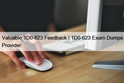 Valuable 1D0-623 Feedback | 1D0-623 Exam Dumps Provider