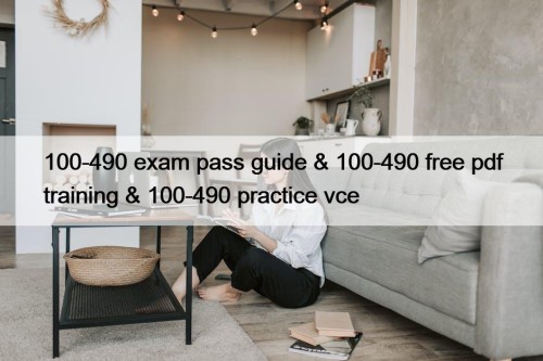 100-490 exam pass guide & 100-490 free pdf training & 100-490 practice vce