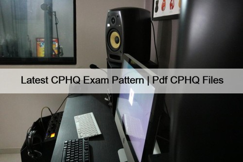 Latest CPHQ Exam Pattern | Pdf CPHQ Files