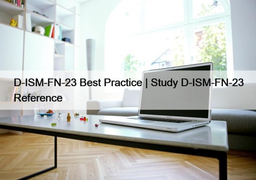 D-ISM-FN-23 Best Practice | Study D-ISM-FN-23 Reference