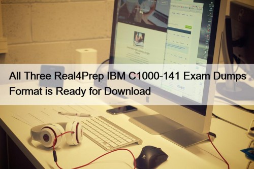 All Three Real4Prep IBM C1000-141 Exam Dumps Format is Ready for Download